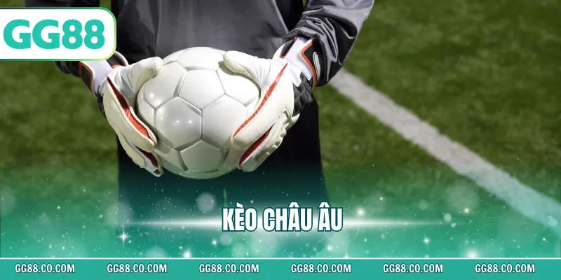 Kèo Châu Âu