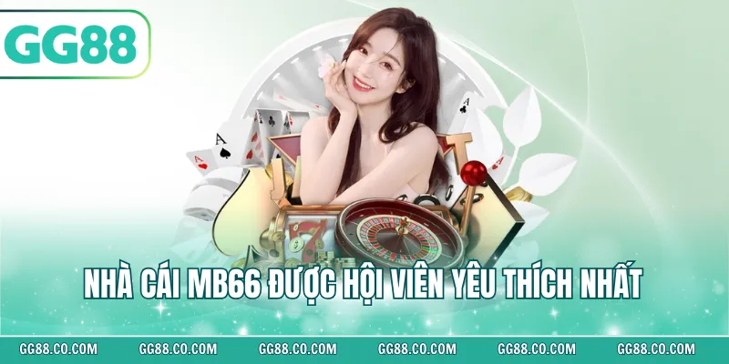Nhà cái MB66 được hội viên yêu thích nhất 