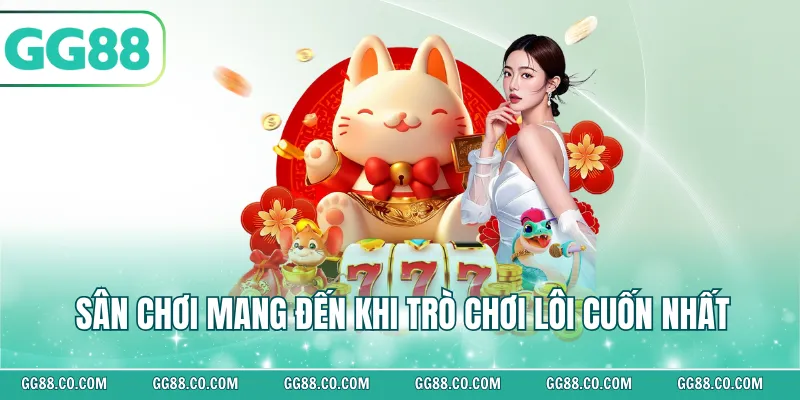Sân chơi mang đến khi trò chơi lôi cuốn nhất