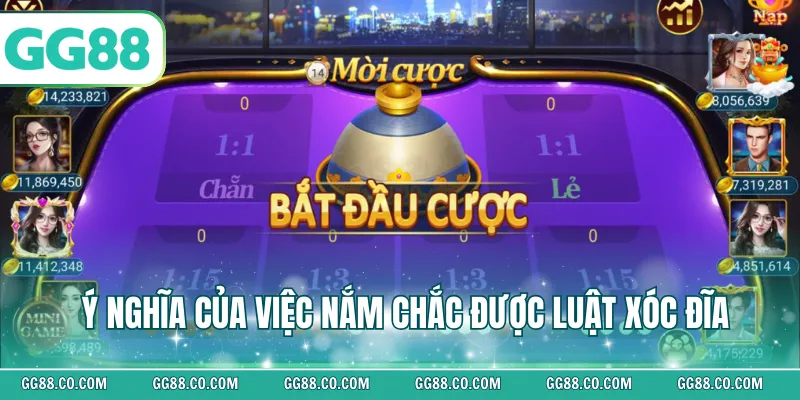 Ý nghĩa của việc nắm chắc được luật xóc đĩa
